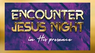 🔴LIVE ENCOUNTER JESUS NIGHT KESHA [upl. by Yenrab]