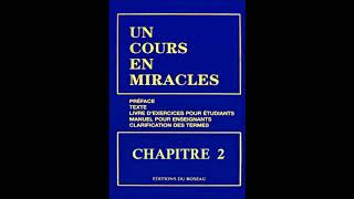 quotUn Cours En Miraclesquot le Texte en Audio  CHAPITRE 2 [upl. by Oleusnoc]