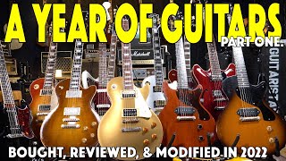 A Year Of Guitars  What I Bought Reviewed and Modified in 2022 Part 1 [upl. by Manly]