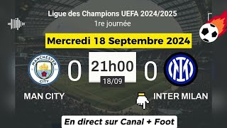 LIGUE DES CHAMPIONS  Man City 0  0 Inter Milan en direct sur Canal  Foot  18092024 à 21 h [upl. by Ellimac]