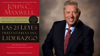 Las 21 Leyes Irrefutables del Liderazgo John Maxwell Audio Libro Cristiano [upl. by Zebulen291]