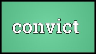 Convict Meaning [upl. by Anitra]