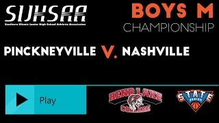 Pinckneyville v Nashville  SIJHSAA Boys Class M Championship [upl. by Ennagrom281]