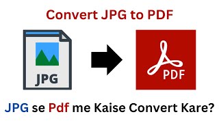 How to Convert JPG to PDF I JPG ko Pdf me Kaise Badle I Convert JPG to Image [upl. by Bogey]