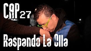 Con Ánimo de Ofender  Cap 27  Raspando La Olla [upl. by Atiuqan528]