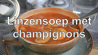 Linzensoep met champignons recept [upl. by Thomasin]