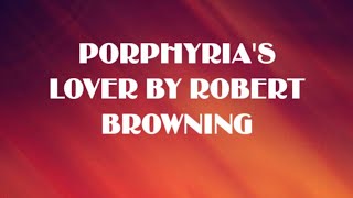 PORPHYRIAS LOVER by ROBERT BROWNING line to line explanation in Hindi for BA ENG HONS MA TGT [upl. by Kai]