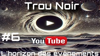 Lhorizon des évènements dun trou noir épisode 6 [upl. by Ferdinande]