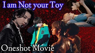 I am Not your Toy 🥹💔💜💫  TAEKOOK ONESHOT MOVIE  taekook vkook [upl. by Ecerahs286]