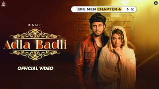 Adla Badli Official Video R Nait  Master Saleem  Isha Sharma  Big Men Chapter 4 [upl. by Reuven]