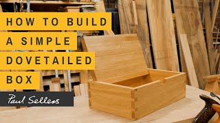 How to Build a Simple Dovetailed Box  Paul Sellers [upl. by Noy]