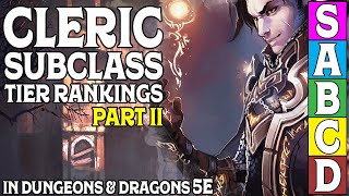 Cleric Subclass Tier Ranking Part 2 of 2 In Dungeons and Dragons 5e [upl. by Siravat790]