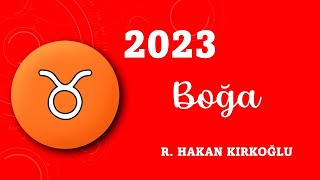 2023te Boğa burcu  R Hakan Kırkoğlu [upl. by Bullard973]