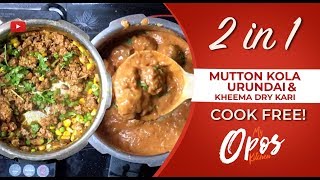 Two in One Mutton Kola Urundai amp Kheema dry kari  Chef Mr Ramakrishnan  My Opos Kitchen [upl. by Cathey]