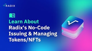 Learn About Radixs NoCode Issuing amp Managing TokensNFTs [upl. by Nations859]