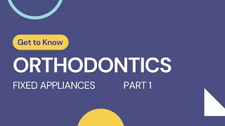 Orthodontics  Fixed Appliances  PART 1 [upl. by Aisemaj]