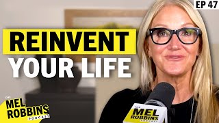 How To Reinvent Your Life Starting TODAY  The Mel Robbins Podcast [upl. by Ulah]