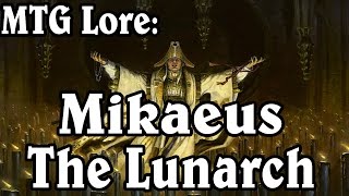 MTG Lore Mikaeus the Lunarch [upl. by Ameehsat]