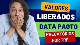 Valores Liberados  DATA PAGAMENTO de PRECATÓRIOS por TRF  Como saber se meu precatório já foi pago [upl. by Ahsinauj]