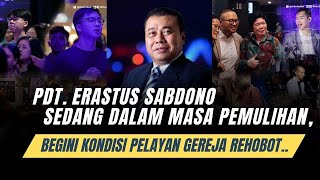 Pdt Erastus Sabdono Sedang Dalam Masa Pemulihan begini Kondisi Pelayanan Gereja Rehobot [upl. by Alwitt]