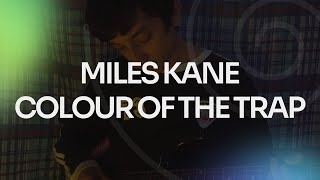 Miles Kane  The Colour of The Trap Richard Saunders [upl. by Biron]