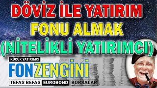 DÖVİZ ile YATIRIM FONU almak  Nitelikli yatırımcı [upl. by Iroc]