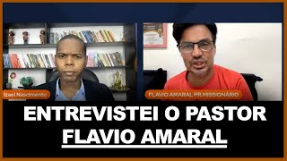 ENTREVISTA COM O PASTOR FLÁVIO AMARAL [upl. by Enyluqcaj635]