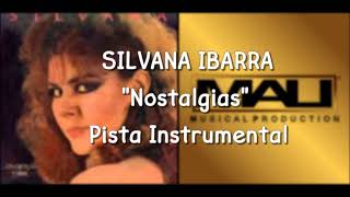 Silvana Ibarra Nostalgias de amor PISTA INSTRUMENTAL no karaoke [upl. by Rachael772]