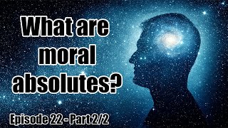 Ep 22  Moral Absolutes and The Motivation to be Moral 22 Discovering Religion [upl. by Llevron]