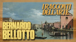 Bernardo Bellotto  I racconti dellarte [upl. by Keryt]