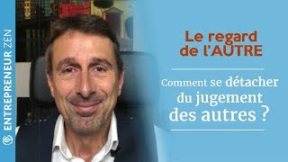 Comment se détacher du jugement des autres [upl. by Ned898]