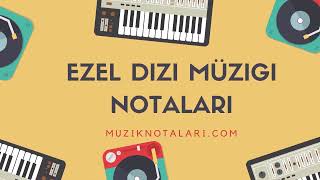 Ezel Dizi Müziği Notaları  Melodika Notaları [upl. by Edveh169]