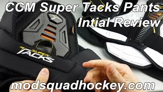 CCM Super Tacks Pants Initial Review [upl. by Ecnerol]