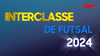 Interclasse de Futsal 2024  4K [upl. by Kylstra]