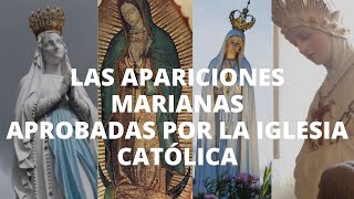 LAS APARICIONES MARIANAS APROBADAS POR LA IGLESIA CATÓLICA [upl. by Eniroc]