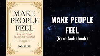 Make People Feel  Wanted Loved Valued and Accepted Audiobook [upl. by Nealon32]