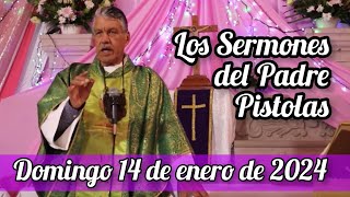 SERMON del PADRE PISTOLAS domingo 14 de enero de 2024  Conoce tu verdadera vocación [upl. by Diogenes]