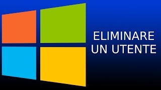 Come eliminare un utente  Windows 10  Tutorial [upl. by Maison120]