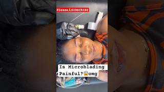 Is Microblading painful😳The journey youtubeshorts shortvideo shortvideo shorts subscribe [upl. by Aniluj375]