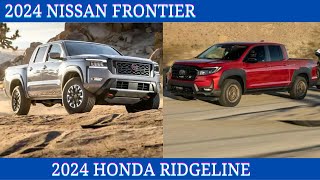 2024 Nissan Frontier Vs 2024 Honda Ridgeline A Better Truck amp A Better Vehicle Comparison [upl. by Smeaj816]