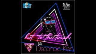 Hot To The Touch 080923 With Discoholic Ken On Prime Radio [upl. by Nesline]