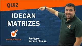 Quiz IDECAN Matrizes Professor Renato Oliveira [upl. by Einnol]