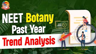 NEET Botany Past Year Trend Analysis  NEET Botany Questions  NEET 2025  srichaitanyagosala [upl. by Enelahs74]