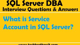 SQL Server Interview Questions amp Answers  What is Service Account in SQL Server [upl. by Enirtak]