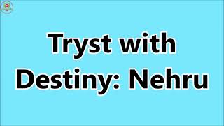 tryst with destiny  tryst with destiny summary  tryst by destiny  Nehru [upl. by Anaillil]