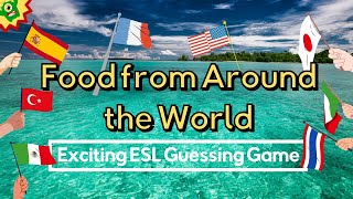 Traditional Food in Different Countries  Fun ESL Game [upl. by Garaway]