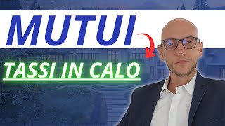 MUTUI i tassi stanno scendendo cosa devi sapere ora [upl. by Eusoj]