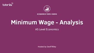 Minimum Wage  Analysis  A Level and IB Economics [upl. by Oidivo]