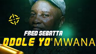 Ddole Yomwana  Lord Fred Ssebatta With English Lyrics [upl. by Nilya28]