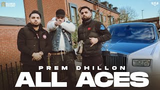 ALL ACES  PREM DHILLON  BYG BYRD  BLAMO  New Song 2022 [upl. by Anirbes]